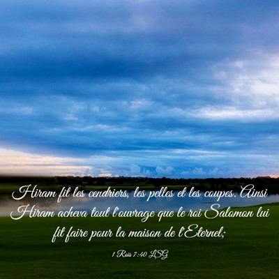 Picture 03 - 1 Rois 7:40 LSG - Hiram fit les cendriers, les pelles et les - Bible Verse Picture