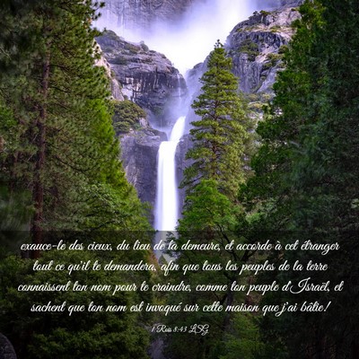 Picture 03 - 1 Rois 8:43 LSG - exauce-le des cieux, du lieu de ta demeure, et - Bible Verse Picture