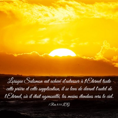 Picture 03 - 1 Rois 8:54 LSG - Lorsque Salomon eut achevé d'adresser à - Bible Verse Picture