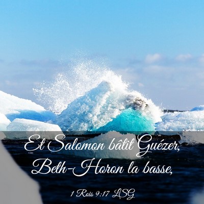 Picture 03 - 1 Rois 9:17 LSG - Et Salomon bâtit Guézer, Beth-Horon la - Bible Verse Picture