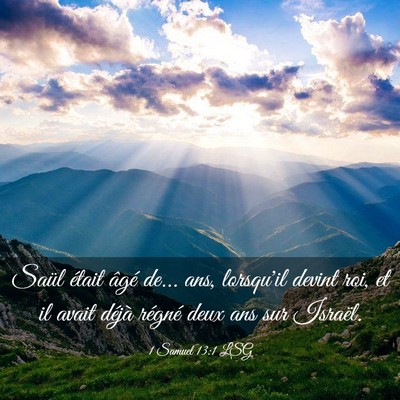 Picture 03 - 1 Samuel 13:1 LSG - Saül était âgé de... ans, lorsqu'il devint - Bible Verse Picture