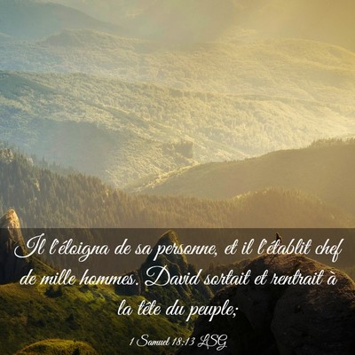 Picture 03 - 1 Samuel 18:13 LSG - Il l'éloigna de sa personne, et il l'établit - Bible Verse Picture