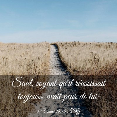 Picture 03 - 1 Samuel 18:15 LSG - Saül, voyant qu'il réussissait toujours, avait - Bible Verse Picture