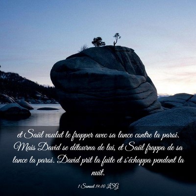 Picture 03 - 1 Samuel 19:10 LSG - et Saül voulut le frapper avec sa lance contre - Bible Verse Picture
