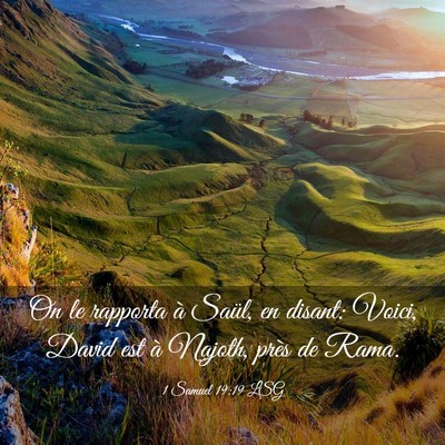 Picture 03 - 1 Samuel 19:19 LSG - On le rapporta à Saül, en disant: Voici, David - Bible Verse Picture