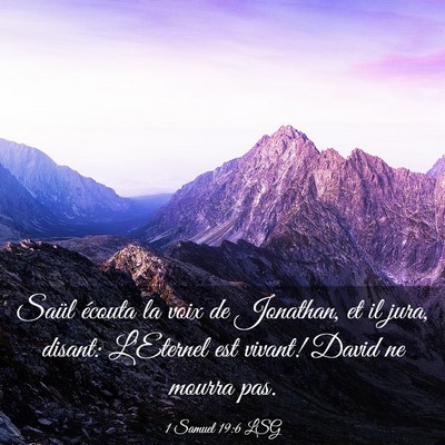 Picture 03 - 1 Samuel 19:6 LSG - Saül écouta la voix de Jonathan, et il jura, - Bible Verse Picture