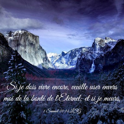Picture 03 - 1 Samuel 20:14 LSG - Si je dois vivre encore, veuille user envers moi - Bible Verse Picture