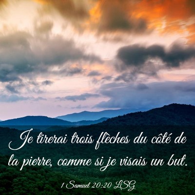 Picture 03 - 1 Samuel 20:20 LSG - Je tirerai trois flèches du côté de la pierre, - Bible Verse Picture