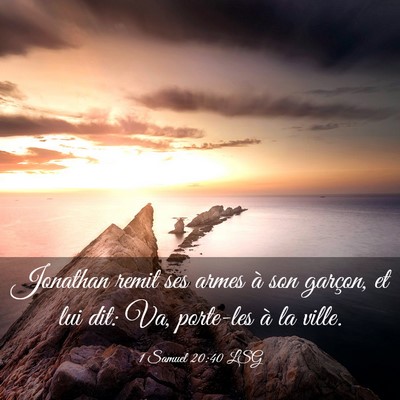 Picture 03 - 1 Samuel 20:40 LSG - Jonathan remit ses armes à son garçon, et lui - Bible Verse Picture