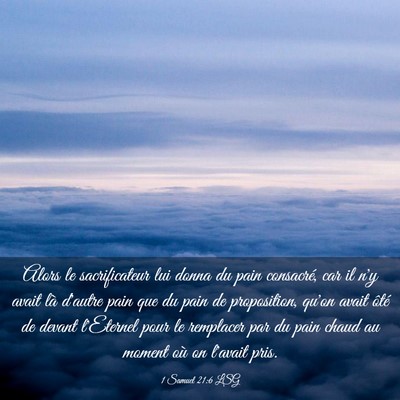Picture 03 - 1 Samuel 21:6 LSG - Alors le sacrificateur lui donna du pain - Bible Verse Picture