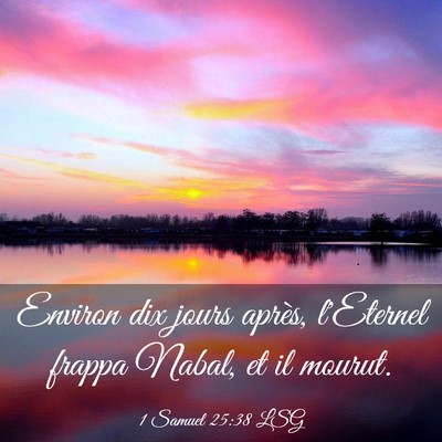 Picture 03 - 1 Samuel 25:38 LSG - Environ dix jours après, l'Eternel frappa Nabal, - Bible Verse Picture