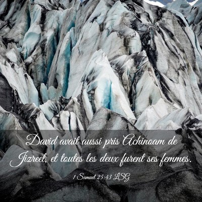 Picture 03 - 1 Samuel 25:43 LSG - David avait aussi pris Achinoam de Jizreel, et - Bible Verse Picture