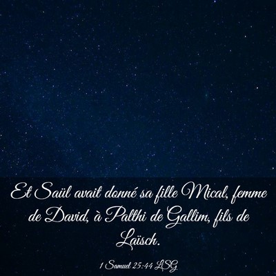 Picture 03 - 1 Samuel 25:44 LSG - Et Saül avait donné sa fille Mical, femme de - Bible Verse Picture