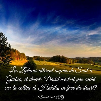 Picture 03 - 1 Samuel 26:1 LSG - Les Ziphiens allèrent auprès de Saül à - Bible Verse Picture