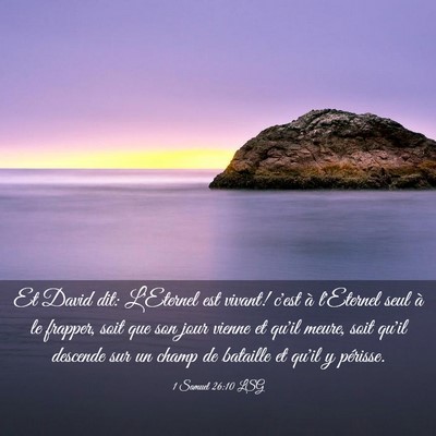 Picture 03 - 1 Samuel 26:10 LSG - Et David dit: L'Eternel est vivant! c'est à - Bible Verse Picture