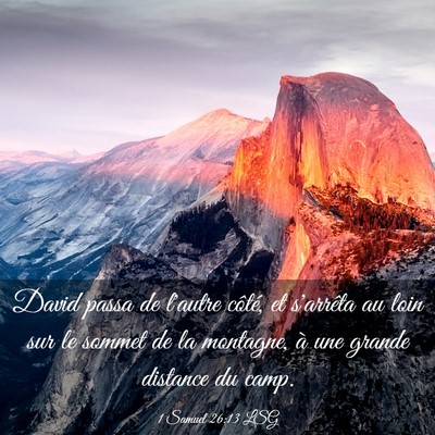 Picture 03 - 1 Samuel 26:13 LSG - David passa de l'autre côté, et s'arrêta au - Bible Verse Picture