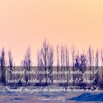 Picture 03 - 1 Samuel 3:15 LSG - Samuel resta couché jusqu'au matin, puis il - Bible Verse Picture
