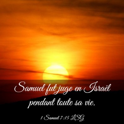Picture 03 - 1 Samuel 7:15 LSG - Samuel fut juge en Israël pendant toute sa - Bible Verse Picture