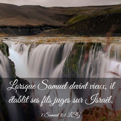 Picture 03 - 1 Samuel 8:1 LSG - Lorsque Samuel devint vieux, il établit ses fils - Bible Verse Picture