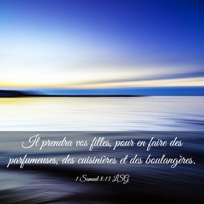Picture 03 - 1 Samuel 8:13 LSG - Il prendra vos filles, pour en faire des - Bible Verse Picture
