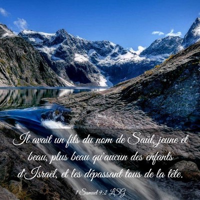Picture 03 - 1 Samuel 9:2 LSG - Il avait un fils du nom de Saül, jeune et beau, - Bible Verse Picture