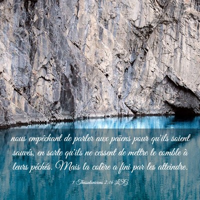 Picture 03 - 1 Thessaloniciens 2:16 LSG - nous empêchant de parler aux païens pour qu'ils - Bible Verse Picture