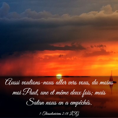 Picture 03 - 1 Thessaloniciens 2:18 LSG - Aussi voulions-nous aller vers vous, du moins moi - Bible Verse Picture