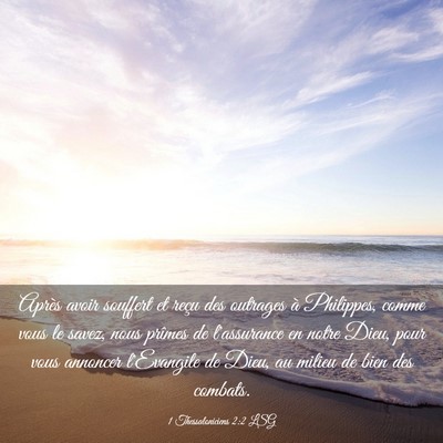 Picture 03 - 1 Thessaloniciens 2:2 LSG - Après avoir souffert et reçu des outrages à - Bible Verse Picture