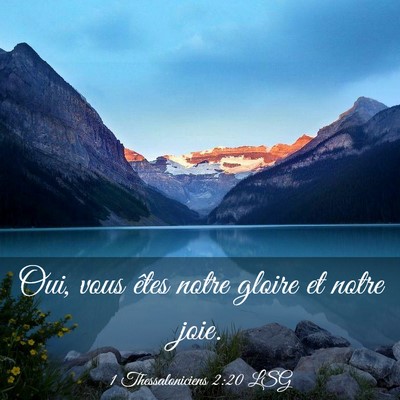 Picture 03 - 1 Thessaloniciens 2:20 LSG - Oui, vous êtes notre gloire et notre - Bible Verse Picture