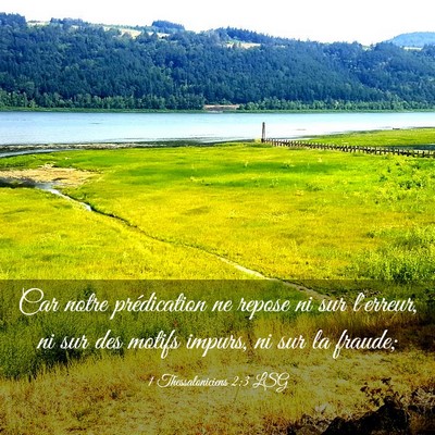 Picture 03 - 1 Thessaloniciens 2:3 LSG - Car notre prédication ne repose ni sur l'erreur, - Bible Verse Picture