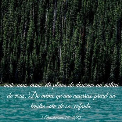 Picture 03 - 1 Thessaloniciens 2:7 LSG - mais nous avons été pleins de douceur au milieu - Bible Verse Picture