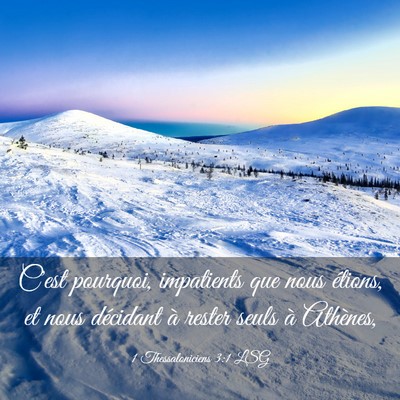 Picture 03 - 1 Thessaloniciens 3:1 LSG - C'est pourquoi, impatients que nous étions, et - Bible Verse Picture