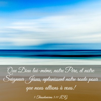 Picture 03 - 1 Thessaloniciens 3:11 LSG - Que Dieu lui-même, notre Père, et notre - Bible Verse Picture