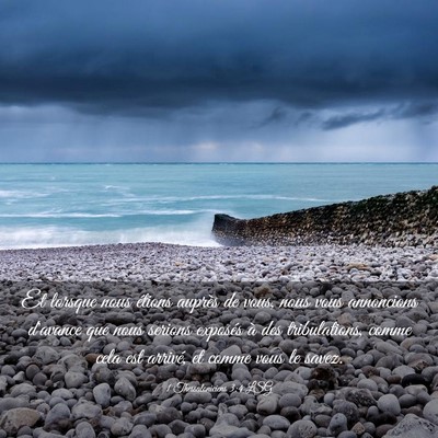 Picture 03 - 1 Thessaloniciens 3:4 LSG - Et lorsque nous étions auprès de vous, nous - Bible Verse Picture
