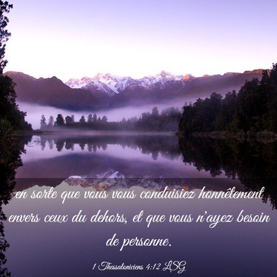 Picture 03 - 1 Thessaloniciens 4:12 LSG - en sorte que vous vous conduisiez honnêtement - Bible Verse Picture