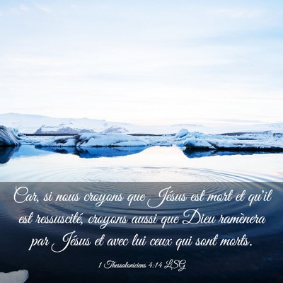 Picture 03 - 1 Thessaloniciens 4:14 LSG - Car, si nous croyons que Jésus est mort et qu'il - Bible Verse Picture