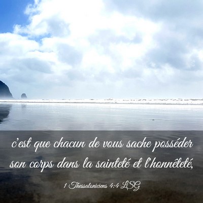 Picture 03 - 1 Thessaloniciens 4:4 LSG - c'est que chacun de vous sache posséder son - Bible Verse Picture