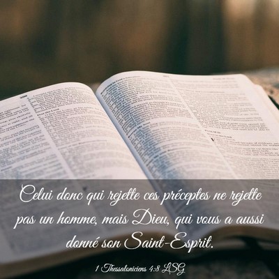 Picture 03 - 1 Thessaloniciens 4:8 LSG - Celui donc qui rejette ces préceptes ne rejette - Bible Verse Picture