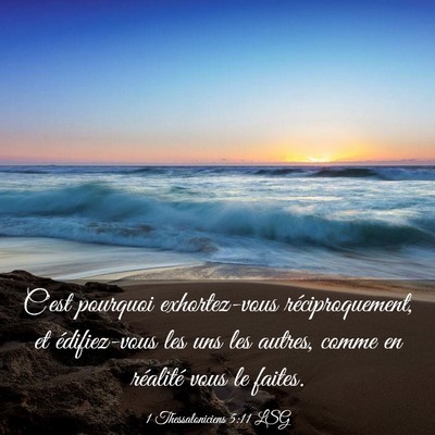 Picture 03 - 1 Thessaloniciens 5:11 LSG - C'est pourquoi exhortez-vous réciproquement, et - Bible Verse Picture