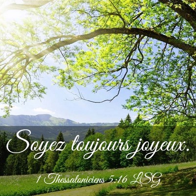 Picture 03 - 1 Thessaloniciens 5:16 LSG - Soyez toujours - Bible Verse Picture