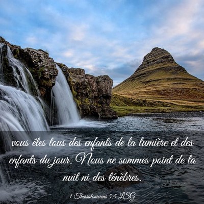 Picture 03 - 1 Thessaloniciens 5:5 LSG - vous êtes tous des enfants de la lumière et des - Bible Verse Picture