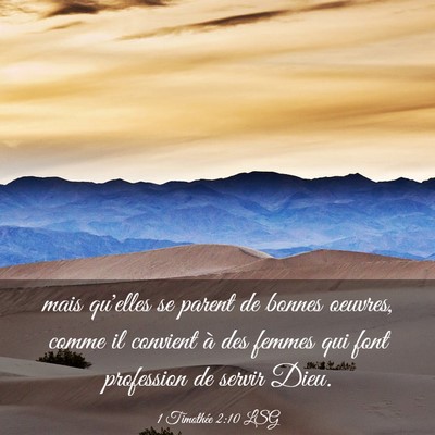 Picture 03 - 1 Timothée 2:10 LSG - mais qu'elles se parent de bonnes oeuvres, comme - Bible Verse Picture