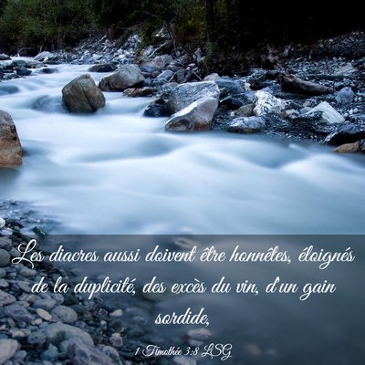 Picture 03 - 1 Timothée 3:8 LSG - Les diacres aussi doivent être honnêtes, - Bible Verse Picture