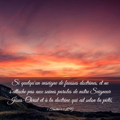 Picture 03 - 1 Timothée 6:3 LSG - Si quelqu'un enseigne de fausses doctrines, et ne - Bible Verse Picture