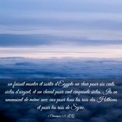 Picture 03 - 2 Chroniques 1:17 LSG - on faisait monter et sortir d'Egypte un char pour - Bible Verse Picture