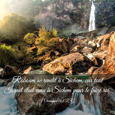 Picture 03 - 2 Chroniques 10:1 LSG - Roboam se rendit à Sichem, car tout Israël - Bible Verse Picture