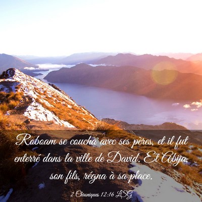 Picture 03 - 2 Chroniques 12:16 LSG - Roboam se coucha avec ses pères, et il fut - Bible Verse Picture