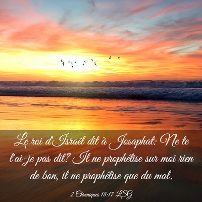 Picture 03 - 2 Chroniques 18:17 LSG - Le roi d'Israël dit à Josaphat: Ne te l'ai-je - Bible Verse Picture
