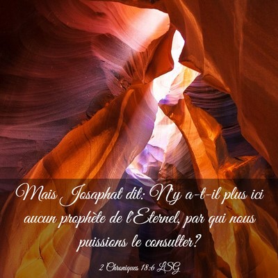 Picture 03 - 2 Chroniques 18:6 LSG - Mais Josaphat dit: N'y a-t-il plus ici aucun - Bible Verse Picture