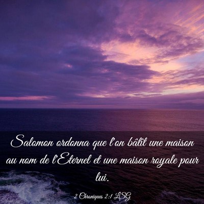 Picture 03 - 2 Chroniques 2:1 LSG - Salomon ordonna que l'on bâtît une maison au - Bible Verse Picture